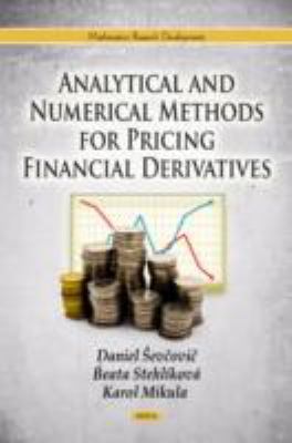 Analytical and Numerical Methods for Pricing Financial Derivatives   2010 9781617287800 Front Cover