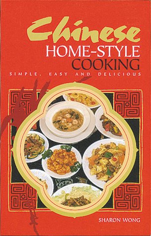 Chinese Home-Style Cooking: Simple, Easy and Delicious  1996 9781895292800 Front Cover