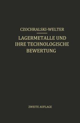 Lagermetalle und Ihre Technologische Bewertung  2nd 1924 9783642894800 Front Cover