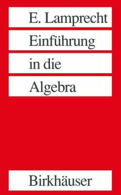 Einführung in Die Algebra:   1991 9783764325800 Front Cover