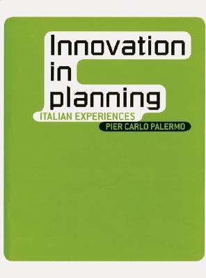 Innovation in Planning: Italian Experiences  2006 9788493482800 Front Cover