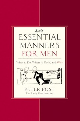 Essential Manners for Men What to Do, When to Do It, and Why  2003 9780060539801 Front Cover
