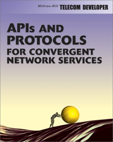 APIs and Protocols for Convergent Network Services   2002 9780071388801 Front Cover