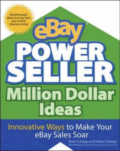 EBay Powerseller Million Dollar Ideas Innovative Ways to Make Your eBay Sales Soar  2007 9780071474801 Front Cover