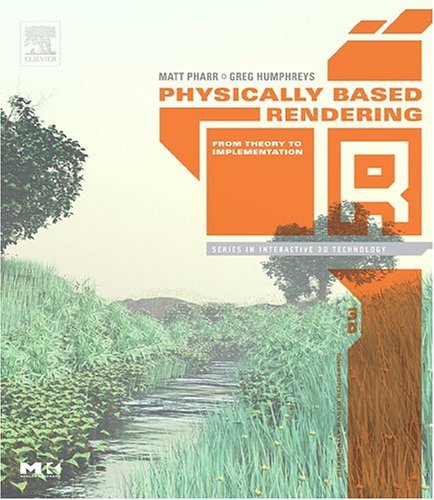 Physically Based Rendering From Theory to Implementation  2004 9780125531801 Front Cover