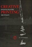 Creative Photographic Printing Methods  1975 9780240508801 Front Cover