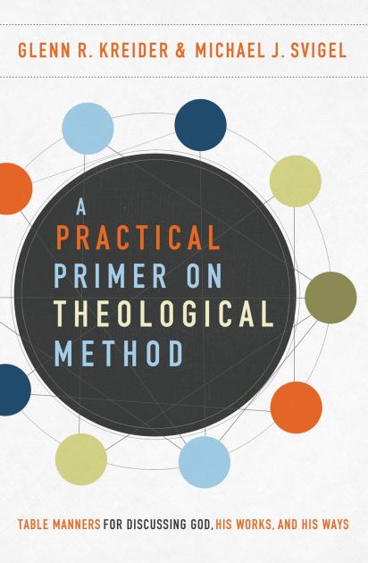 Practical Primer on Theological Method Table Manners for Discussing God, His Works, and His Ways  2019 9780310588801 Front Cover