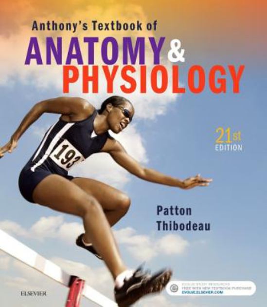 Anthony's Textbook of Anatomy and Physiology  21st 2019 9780323528801 Front Cover