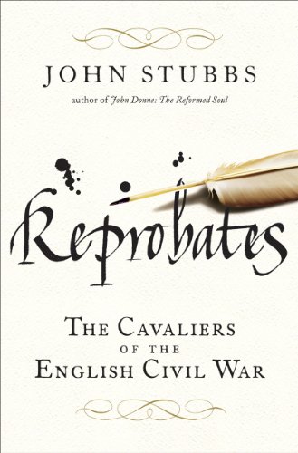 Reprobates The Cavaliers of the English Civil War  2011 9780393068801 Front Cover