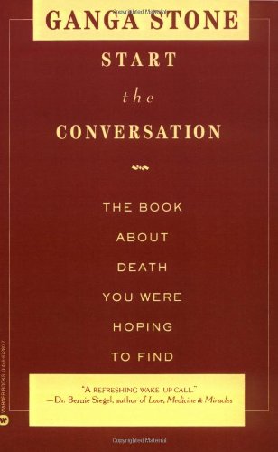 Start the Conversation The Book about Death You Were Hoping to Find N/A 9780446672801 Front Cover