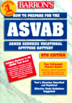 How to Prepare for the ASVAB : Armed Services Vocational Aptitude Battery 6th 2000 9780764107801 Front Cover