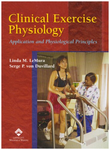 Clinical Exercise Physiology Application and Physiological Principles  2004 9780781726801 Front Cover