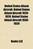 United States Attack Aircraft United States Attack Aircraft 1920-1929, United States Attack Aircraft 1930-1939 N/A 9781157971801 Front Cover
