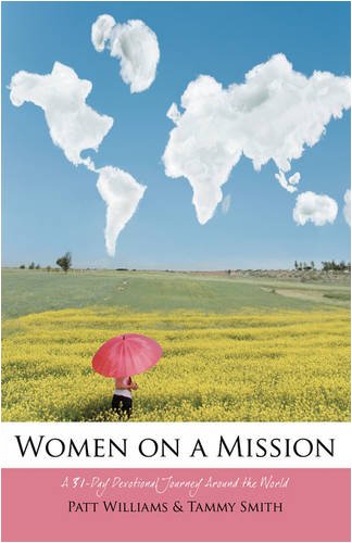Women on a Mission: A 31-day Devotional Journey Around the World  2008 9781432737801 Front Cover