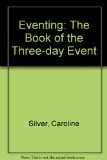 Eventing The Book of the Three-Day Event  1976 9780002167802 Front Cover