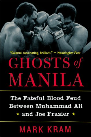 Ghosts of Manila The Fateful Blood Feud Between Muhammad Ali and Joe Frazier N/A 9780060954802 Front Cover