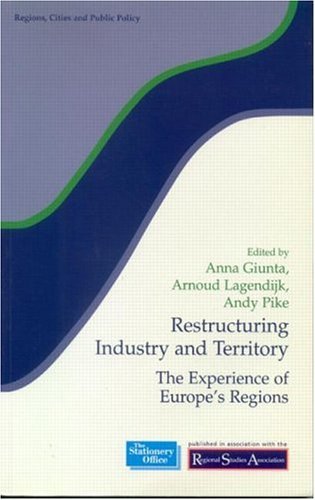 Restructuring Industry and Territory The Experience of Europe's Regions  2000 9780117023802 Front Cover