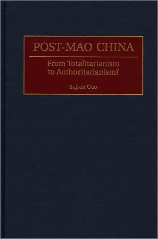 Post-Mao China From Totalitarianism to Authoritarianism?  2000 9780275967802 Front Cover