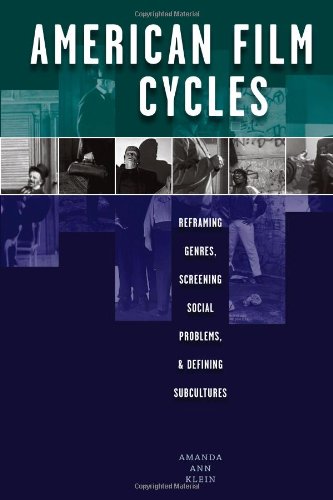 American Film Cycles Reframing Genres, Screening Social Problems, and Defining Subcultures  2011 9780292726802 Front Cover