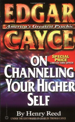 Edgar Cayce on Channeling Your Higher Self   1989 (Reprint) 9780446349802 Front Cover