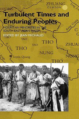 Turbulent Times and Enduring Peoples Mountain Minorities in the South-East Asian Massif  2000 9780700711802 Front Cover