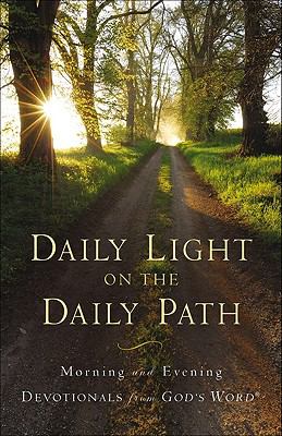 Daily Light on the Daily Path Morning and Evening Devotionals from God's Word  2010 9780801072802 Front Cover