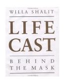 Life Cast Behind the Mask N/A 9780941831802 Front Cover
