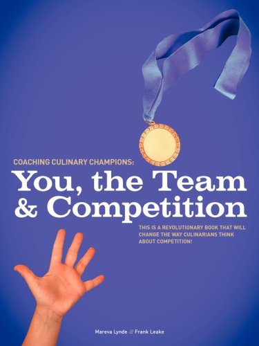 Coaching Culinary Champions You, the Team and Competition  2008 9780979960802 Front Cover