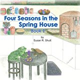 Four Seasons in the Spring House Book 1 N/A 9780989758802 Front Cover