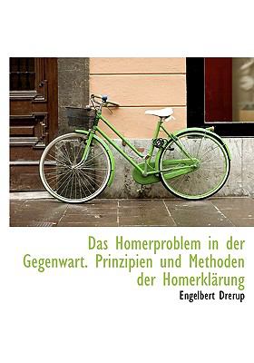 Homerproblem in der Gegenwart Prinzipien und Methoden der Homerklï¿½rung  N/A 9781115464802 Front Cover
