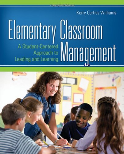 Elementary Classroom Management A Student-Centered Approach to Leading and Learning  2009 9781412956802 Front Cover