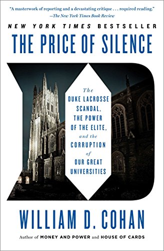 Price of Silence The Duke Lacrosse Scandal, the Power of the Elite, and the Corruption of Our Great Universities  2014 9781451681802 Front Cover