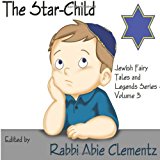 Star Child Jewish Fairy Tales and Legends Series - Volume 3 N/A 9781481901802 Front Cover