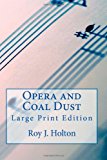 Opera and Coal Dust - Large Print Edition A Christian Novel about a Family Reunited N/A 9781494235802 Front Cover