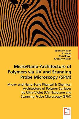 Micro/Nano-architecture of Polymers:   2008 9783639016802 Front Cover