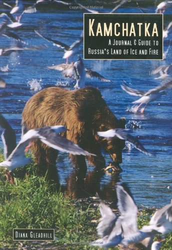 Kamchatka A Journal and Guide to Russia's Land of Ice and Fire  2007 9789622177802 Front Cover