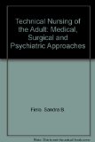 Technical Nursing of the Adult : Medical, Surgical and Psychiatric Approaches 2nd 1974 9780023372803 Front Cover