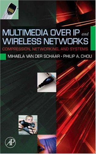 Multimedia over IP and Wireless Networks Compression, Networking, and Systems  2007 9780120884803 Front Cover