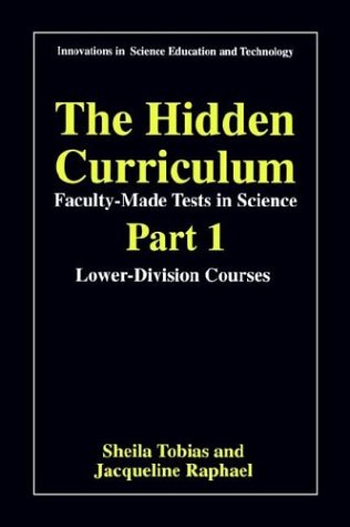 Hidden Curriculum Faculty Made Tests in Science Lower-Division Courses  1997 9780306455803 Front Cover
