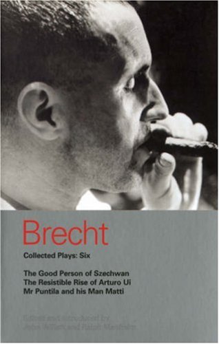 Brecht Collected Plays: 6 Good Person of Szechwan; the Resistible Rise of Arturo Ui; Mr Puntila and His Man Matti  1994 9780413685803 Front Cover
