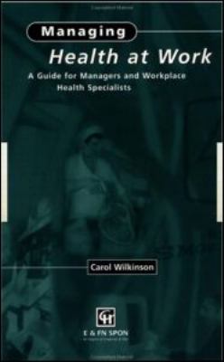 Managing Health at Work Guide for Managers and Workplace Health Specialists  1998 9780419229803 Front Cover