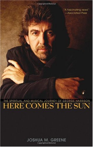 Here Comes the Sun The Spiritual and Musical Journey of George Harrison  2006 9780470127803 Front Cover
