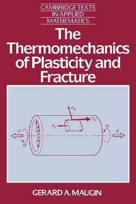 Thermomechanics of Plasticity and Fracture   1992 9780521397803 Front Cover