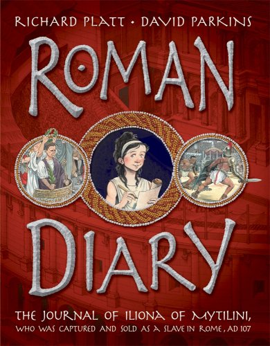 Roman Diary The Journal of Iliona of Mytilini: Captured and Sold As a Slave in Rome - AD 107 N/A 9780763634803 Front Cover