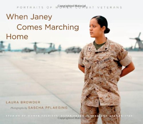 When Janey Comes Marching Home Portraits of Women Combat Veterans  2010 9780807833803 Front Cover