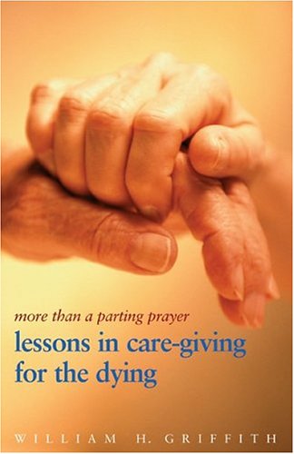 More Than a Parting Prayer Lessons in Care-Giving for the Dying  2005 9780817014803 Front Cover