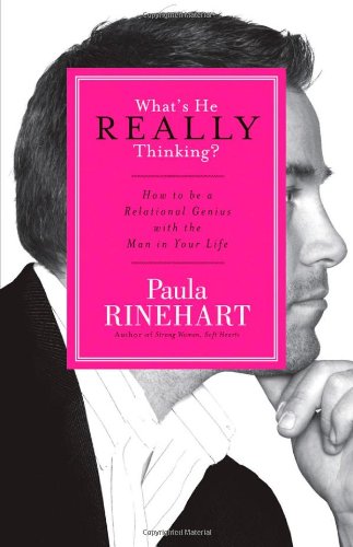 What's He Really Thinking? How to Be a Relational Genius with the Man in Your Life  2009 9780849918803 Front Cover