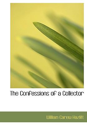 Confessions of a Collector N/A 9781115256803 Front Cover