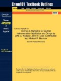 Outlines and Highlights for Medical Instrumentation Application and Design by John G Webster, John W Clark , Michael R Neuman, Isbn  N/A 9781428886803 Front Cover