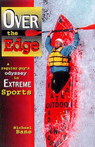 Over the Edge : An Odyssey in Extreme Sports N/A 9780028622804 Front Cover